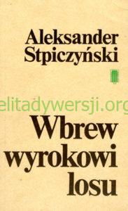 1988-wbrew-wyrokowi-losu-183x300 Aleksander Stpiczyński - Cichociemny
